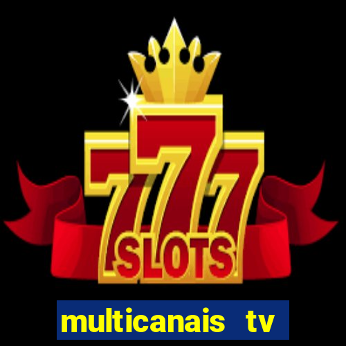 multicanais tv online ao vivo